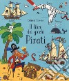Pirati. Il libro dei giochi. Ediz. a colori libro