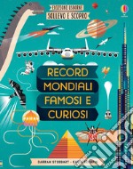 Record mondiali famosi e curiosi. Sollevo e scopro. Ediz. a colori libro