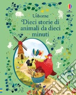 Dieci storie di animali da dieci minuti. Ediz. a colori