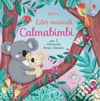 Calmabimbi. Ediz. a colori