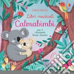 Libri musicali Calmabimbi. Ediz. a colori libro