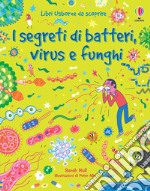 I segreti di batteri, virus e funghi