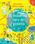 Prendiamoci cura del pianeta. Ediz. a colori libro