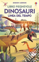 Dinosauri. Linea del tempo. Libro pieghevole. Ediz. a colori libro