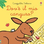 Dov'è il mio canguro? Ediz. a colori libro