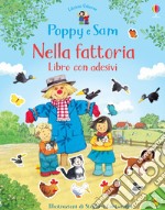 Nella fattoria. Poppy e Sam. Ediz. a colori