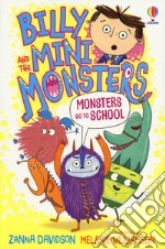 Monsters go to school. Billy and the mini monsters. Ediz. a colori libro