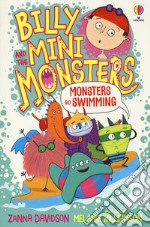 Monsters go swimming. Billy and the mini monsters. Ediz. a colori libro