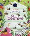 Peep inside a beehive. Ediz. a colori libro