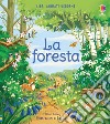 La foresta. Ediz. a colori libro di Lacey Minna