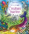 Creature marine. Coloro per magia. Con gadget libro