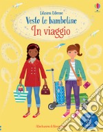 In viaggio. Con adesivi. Ediz. a colori libro