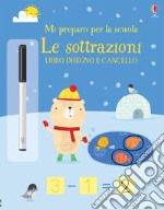 Le sottrazioni. Mi preparo per la scuola. Libro disegno e cancello. Ediz. a colori. Con gadget libro