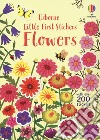 Flowers. Little first stickers. With over 200 stickers. Ediz. a colori libro di Young Caroline
