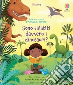 Sono esistiti davvero i dinosauri? Ediz. a colori libro