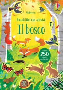 Il bosco – Piccoli libri con adesivi - Usborne