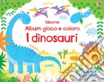 I dinosauri. Album gioco e coloro. Ediz. a colori