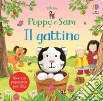 Il gattino. Poppy e Sam. Ediz. a colori, Sam Taplin