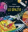 Lo spazio. Con pennellino libro