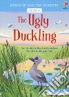 The ugly duckling. Ediz. a colori libro
