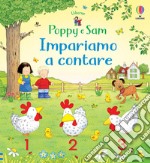 Impariamo a contare. Poppy e Sam. Ediz. a colori libro