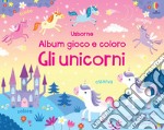 Gli unicorni. Album gioco e coloro. Ediz. a colori libro