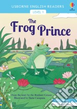 The frog prince. Ediz. a colori libro