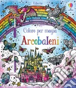 Arcobaleni. Con pennello libro