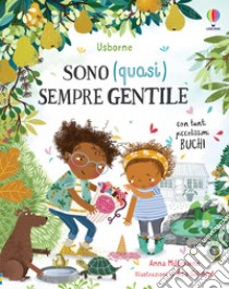 Sono (quasi) sempre gentile. Ediz. a colori, Anna Milbourne