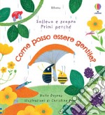 Come posso essere gentile? Ediz. a colori libro