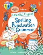 Spelling punctuation and grammar. Essential English. Ediz. a colori libro