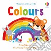 Colours. Little Board Books. Ediz. a colori libro