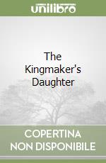 The Kingmaker's Daughter