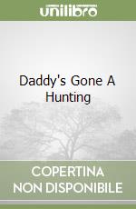 Daddy's Gone A Hunting