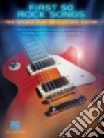 First 50 Rock Songs You Should Play on Electric Guitar libro usato