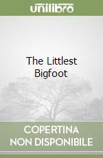 The Littlest Bigfoot