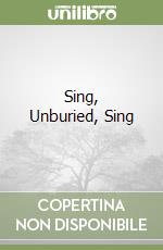 Sing, Unburied, Sing