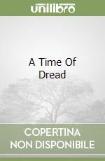 A Time Of Dread