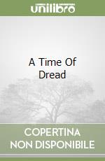 A Time Of Dread libro