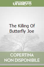 The Killing Of Butterfly Joe libro