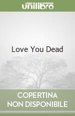 Love You Dead