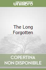 The Long Forgotten