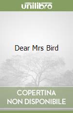 Dear Mrs Bird libro