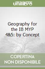 Geography for the IB MYP 4&5: by Concept libro usato