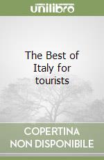 The Best of Italy for tourists