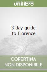 3 day guide to Florence