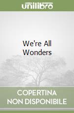 We're All Wonders