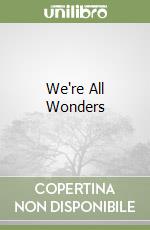 We're All Wonders libro