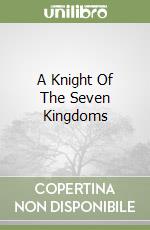 A Knight Of The Seven Kingdoms libro