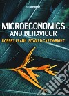 Microeconomics and behaviour. Con Contenuto digitale per download e accesso on line libro di Frank Robert H. Cartwright Edward